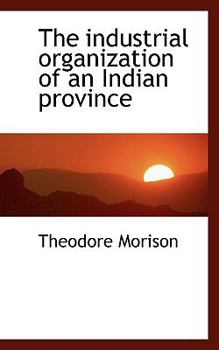 The Industrial Organization of an Indian Province