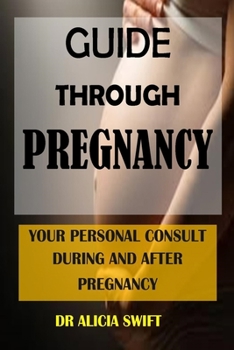 Paperback Guide Through Pregancy: Your Personal Consult During And After Pregnancy Book