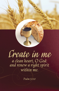 Misc. Communion Bulletin: Create (Package of 100): Psalm 51:10 (Kjv) Book