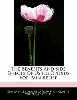 The Benefits and Side Effects of Using Opioids for Pain Relief