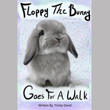 Paperback Floppy The Bunny Goes For A Walk Book