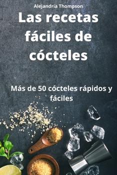 Paperback Las recetas f?ciles de c?cteles [Spanish] Book