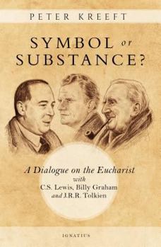 Paperback Symbol or Substance?: A Dialogue on the Eucharist with C. S. Lewis, Billy Graham and J. R. R. Tolkien Book