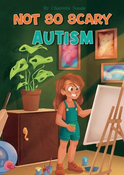 Paperback Not So Scary: Autism (Educational Kid's Book) Book