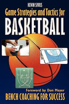 Paperback Game Strategies and Tactics for Basketball: Bench Coaching for Success Book