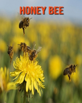 Paperback Honey Bee: Amazing Facts about Honey Bee Book