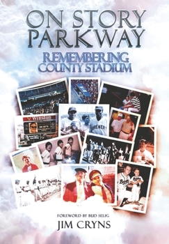 Paperback On Story Parkway: Remembering County Stadium Book