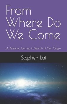 Paperback From Where Do We Come: A Personal Journey in Search of Our Origin Book