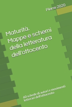 Paperback Maturità. Mappe e schemi della letteratura dell'ottocento: 60 schede di autori e movimenti letterari dell'ottocento [Italian] Book