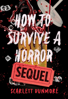 How to Survive a Horror Sequel - Book #2 of the How to Survive...