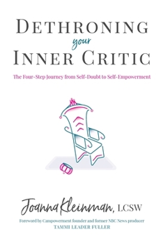 Paperback Dethroning Your Inner Critic: The Four-Step Journey from Self-Doubt to Self-Empowerment Book