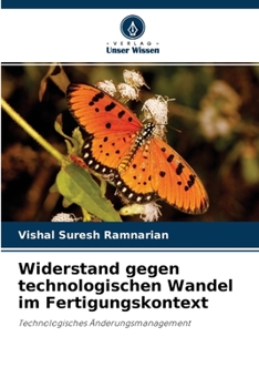 Paperback Widerstand gegen technologischen Wandel im Fertigungskontext [German] Book