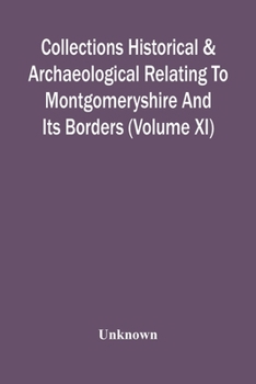 Paperback Collections Historical & Archaeological Relating To Montgomeryshire And Its Borders (Volume Xi) Book