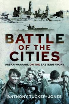 Battle of the Cities: Urban Warfare on the Eastern Front