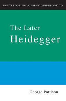 Paperback Routledge Philosophy Guidebook to the Later Heidegger Book