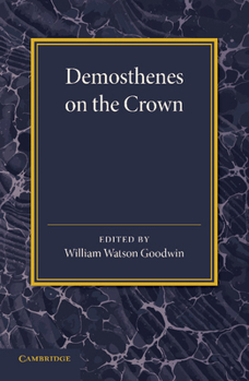 Demosthenes: On the Crown (Cambridge Greek and Latin Classics)