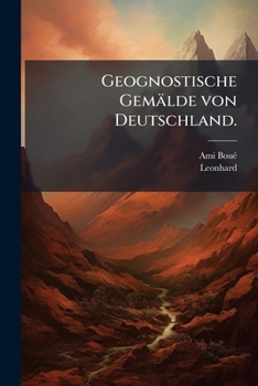Paperback Geognostische Gemälde von Deutschland. [German] Book