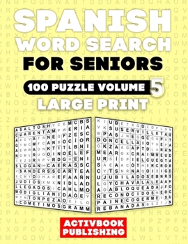 Spanish Word Search Large Print for Seniors (Volume 5): 100 Puzzles For Adults
