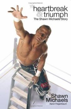 Hardcover Heartbreak & Triumph: The Shawn Michaels Story Book