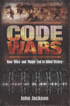 Hardcover Code Wars: How 'ultra' and 'magic' Led to Allied Victory Book