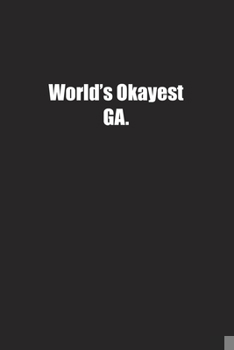 Paperback World's Okayest GA.: Lined notebook Book