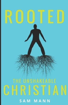 Paperback Rooted: The Unshakeable Christian Book