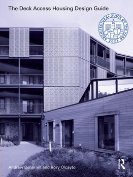 Paperback The Deck Access Housing Design Guide: A Return to Streets in the Sky Book