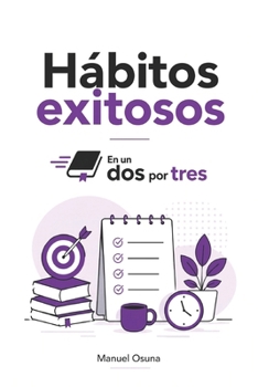 Paperback Hábitos exitosos En un Dos por Tres (Spanish Edition) [Spanish] Book
