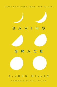 Hardcover Saving Grace: Daily Devotions from Jack Miller Book