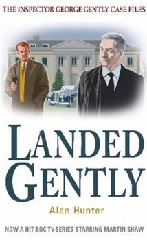 Landed Gently - Book #4 of the Chief Superintendent Gently