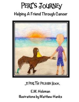 Paperback Peri's Journey: Helping A Friend Through Cancer Book