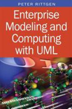Paperback Enterprise Modeling and Computing with UML Book