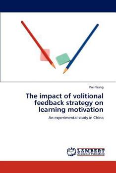 Paperback The Impact of Volitional Feedback Strategy on Learning Motivation Book