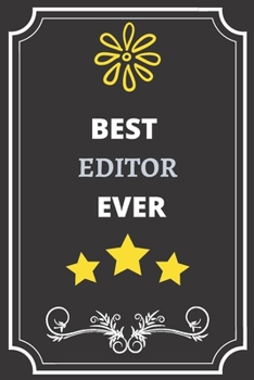 BEST EDITOR: Perfect Gift For Best Ever Anyone (100 Pages, Blank Notebook, 6 x 9) (Cool Notebooks) Paperback