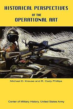 Paperback Historical Perspectives of the Operational Art Book