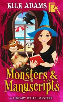 Monsters & Manuscripts - Book #9 of the Library Witch Mystery