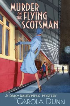 Murder On The Flying Scotsman - Book #4 of the Daisy Dalrymple