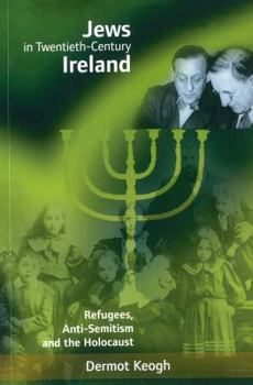 Paperback Jews in Twentieth-Century Ireland: Refugees, Anti-Semitism and the Holocaust Book