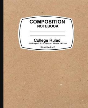 Paperback Composition Notebook: Kraft Design, College Ruled, Lined Composition Notebook, 7.5 x 9.25, 160 Pages For for School / Teacher / Office / Student Composition Book