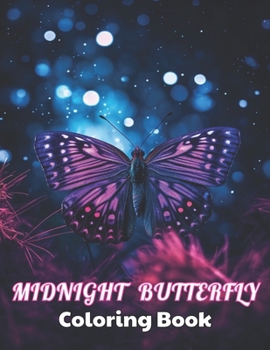 Paperback Midnight Butterfly Coloring Book: High Quality +100 Beautiful Designs for All Ages Book