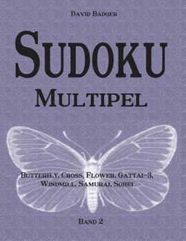 Paperback Sudoku Multipel: Butterfly, Cross, Flower, Gattai-3, Windmill, Samurai, Sohei - Band 2 [German] Book