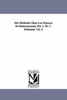 Des Methodes Dans Les Sciences de Raisonnement; Tome 4