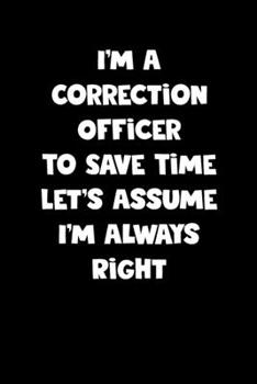 Correction Officer Notebook - Correction Officer Diary - Correction Officer Journal - Funny Gift for Correction Officer: Medium College-Ruled Journey Diary, 110 page, Lined, 6x9 (15.2 x 22.9 cm)