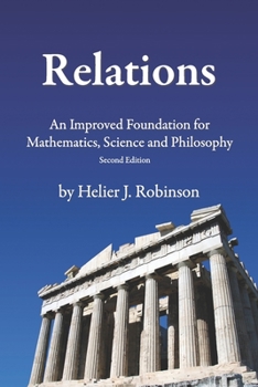 Paperback Relations: An Improved Foundation for Mathematics, Science, and Philosophy Book