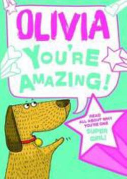 Hardcover Olivia - You're Amazing!: Read All About Why You're One Super Girl! Book