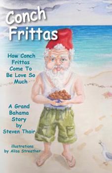 Paperback Conch Frittas: How Conch Frittas Come To Be Love So Much Book