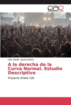 Paperback A la derecha de la Curva Normal. Estudio Descriptivo [Spanish] Book