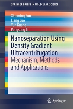 Paperback Nanoseparation Using Density Gradient Ultracentrifugation: Mechanism, Methods and Applications Book