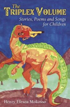 Paperback The Triplex Volume: Stories, Poems and Songs for Children Book