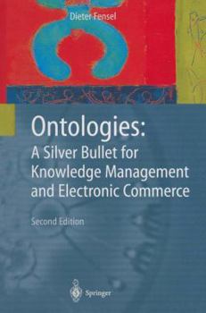 Paperback Ontologies: A Silver Bullet for Knowledge Management and Electronic Commerce Book